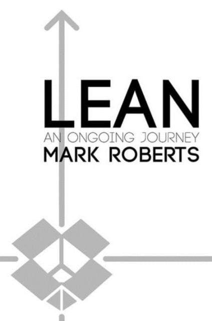 Lean : An Ongoing Journey, Hardback Book