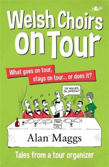 Welsh Choirs on Tour - What Goes on Tour, Stays on Tour ... or Does It?, EPUB eBook