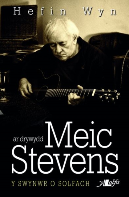 Ar Drywydd Meic Stevens - y Swynwr o Solfach, Paperback / softback Book