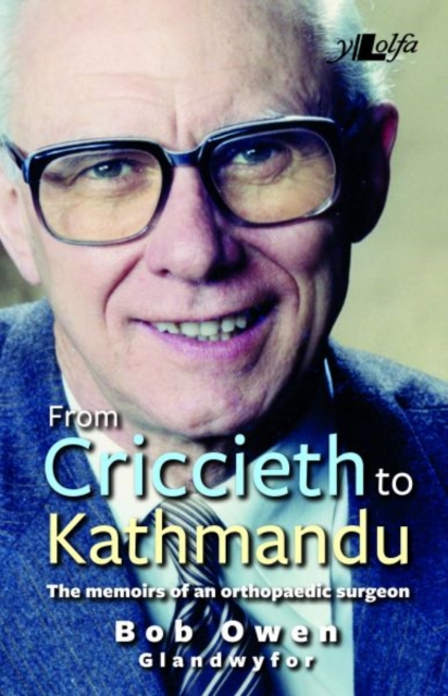 From Criccieth to Kathmandu, Paperback / softback Book