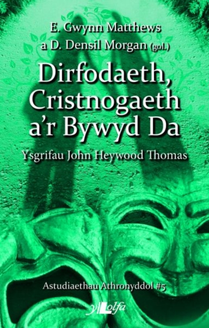 Astudiaethau Athronyddol: 5. Dirfodaeth, Cristnogaeth a'r Bywyd Da - Ysgrifau John Heywood Thomas, Paperback / softback Book