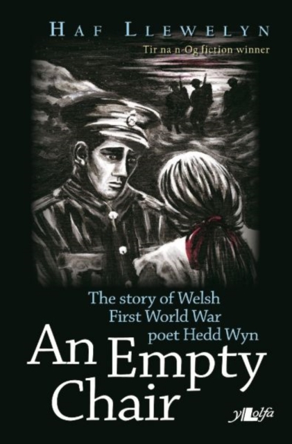 Empty Chair, An - Story of Welsh First World War Poet Hedd Wyn, The : The Story of Welsh First World War Poet Hedd Wyn, Paperback / softback Book