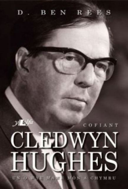 Cofiant Cledwyn Hughes - Un o Wyr Mawr Mon a Chymru, Hardback Book