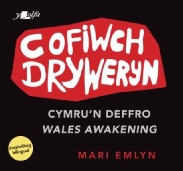 Cofiwch Dryweryn - Cymru'n Deffro / Wales Awakening : Cymru'n Deffro / Wales Awakening, Paperback / softback Book