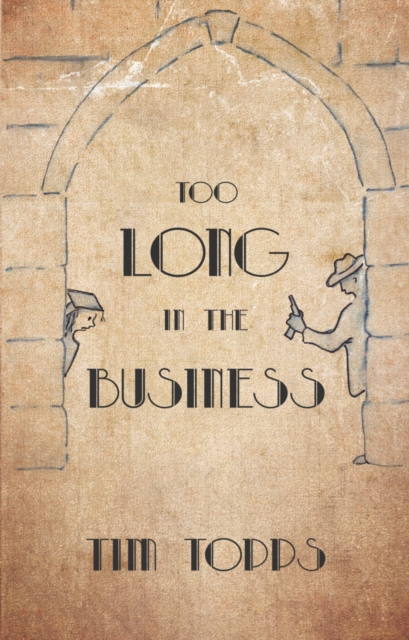 Too Long In The Business, Paperback / softback Book