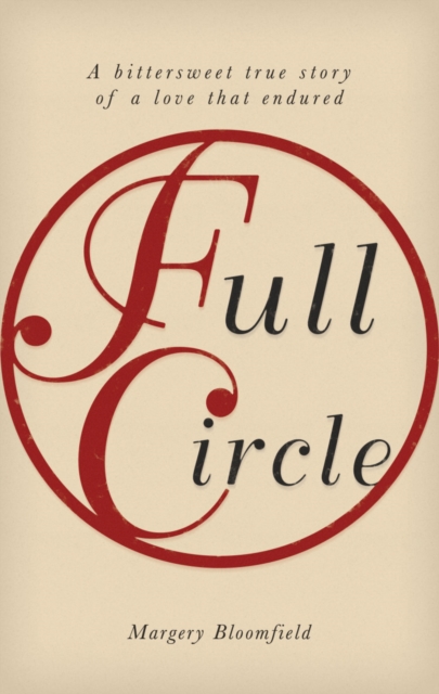 Full Circle : A bittersweet true story of a love that endured, Paperback / softback Book