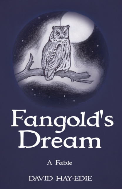 Fangold's Dream : A Fable, Paperback / softback Book
