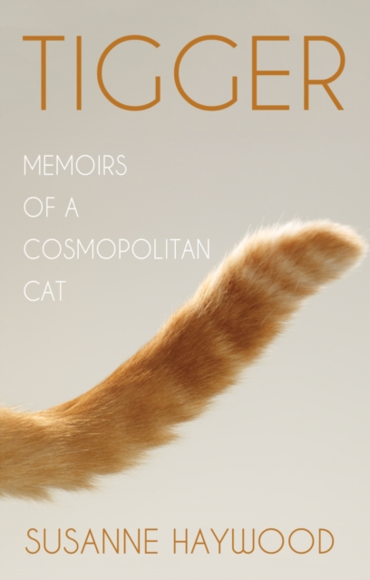 Tigger: Memoirs of a Cosmopolitan Cat, Paperback / softback Book