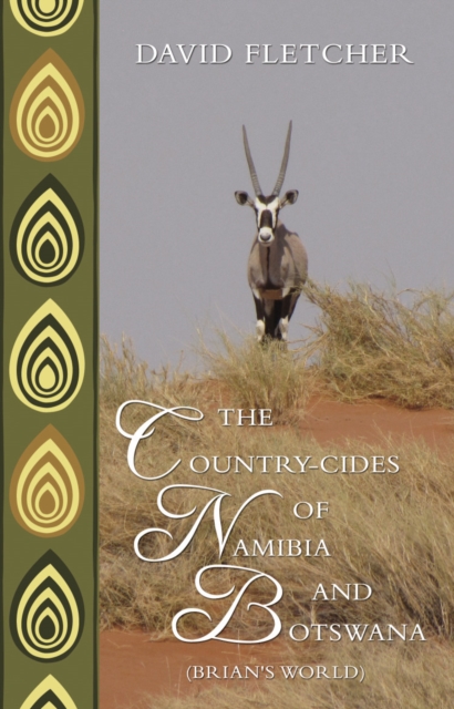 The Country-cides of Namibia and Botswana : Brian's World, Paperback / softback Book