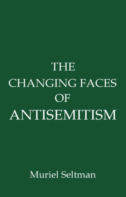 The Changing Faces of Antisemitism, Paperback / softback Book