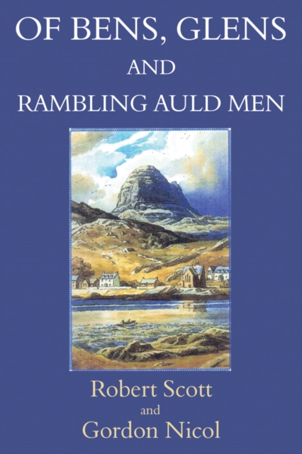 Of Bens, Glens and Rambling Auld Men, Paperback Book