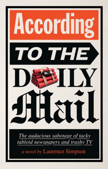 According to The Daily Mail : The audacious sabotage of tacky tabloid newspapers and trashy TV, Paperback / softback Book