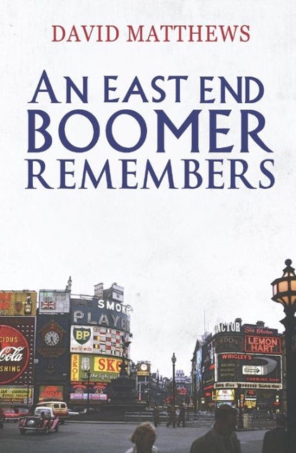 An East End Boomer Remembers, Paperback / softback Book