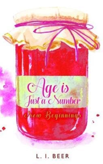 New Beginnings : Age is Just a Number, Paperback / softback Book