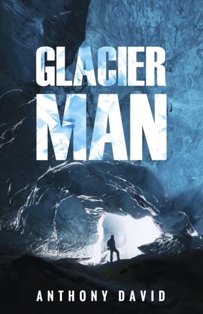 Glacier Man, Paperback / softback Book