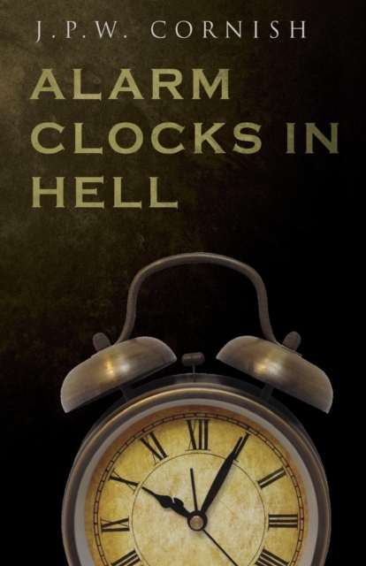 Alarm Clocks in Hell, Paperback / softback Book