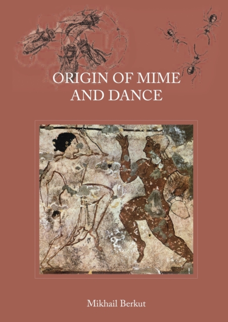 Origin of Mime and Dance, Paperback / softback Book