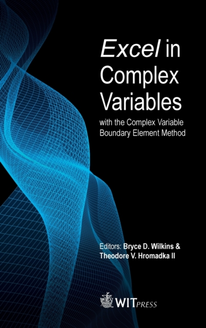 Excel in Complex Variables with the Complex Variable Boundary Element Method, Hardback Book