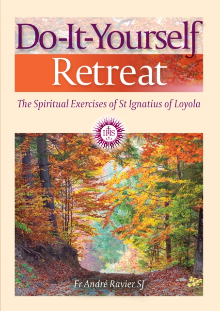 Do-It-Yourself Retreat : The Spiritual Exercises of St Ignatius Loyola, Paperback / softback Book