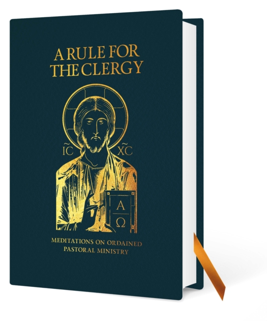 A Rule for the Clergy : Meditations on Ordained Pastoral Ministry, Leather / fine binding Book