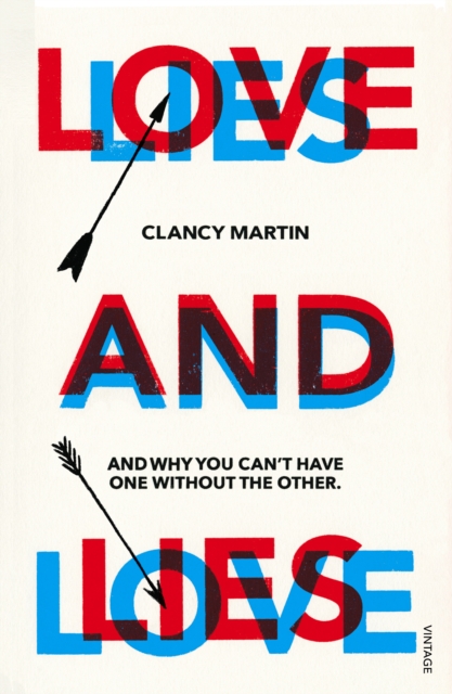 Love and Lies : And Why You Can't Have One Without the Other, Paperback / softback Book