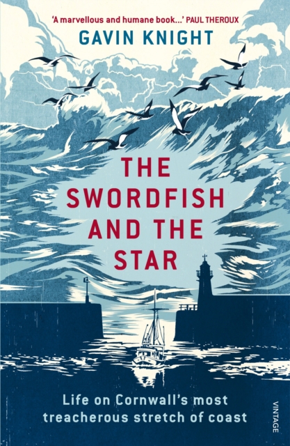 The Swordfish and the Star : Life on Cornwall's most treacherous stretch of coast, Paperback / softback Book