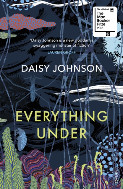 Everything Under : Shortlisted for the Man Booker Prize, Paperback / softback Book