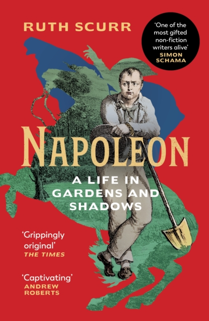 Napoleon : A Life in Gardens and Shadows, Paperback / softback Book