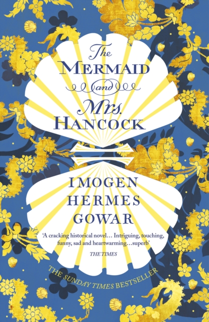 The Mermaid and Mrs Hancock : The spellbinding Sunday Times bestselling historical fiction phenomenon, Paperback / softback Book