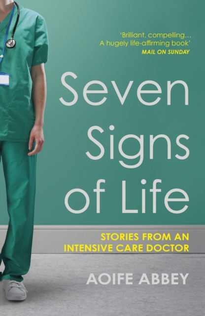 Seven Signs of Life : Stories from an Intensive Care Doctor, Paperback / softback Book