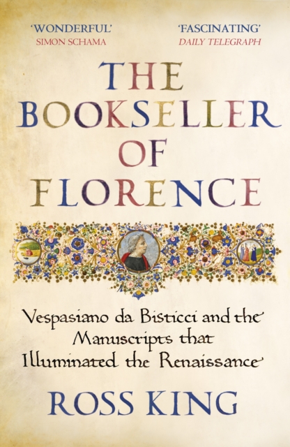 The Bookseller of Florence : Vespasiano da Bisticci and the Manuscripts that Illuminated the Renaissance, Paperback / softback Book