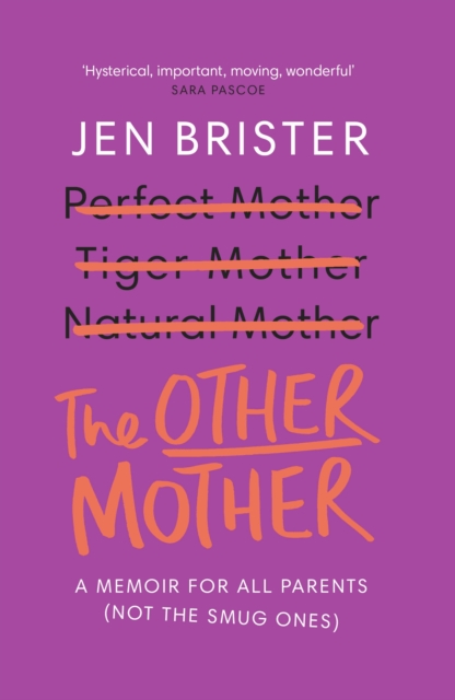 The Other Mother : a memoir for ALL parents (not the smug ones), Paperback / softback Book