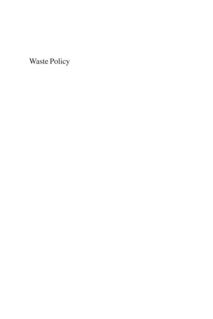 Waste Policy : International Regulation, Comparative and Contextual Perspectives, PDF eBook