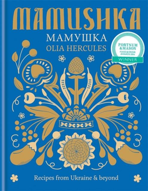 Mamushka : Recipes from Ukraine & beyond, Hardback Book