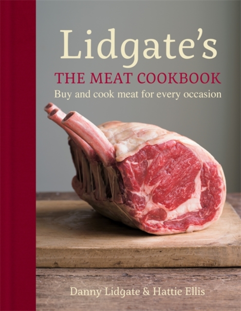 Lidgate's: The Meat Cookbook : Buy and cook meat for every occasion, Hardback Book