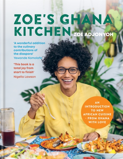Zoe's Ghana Kitchen : An Introduction to New African Cuisine - from Ghana with Love, Hardback Book