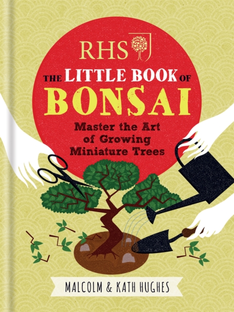 RHS The Little Book of Bonsai : Master the Art of Growing Miniature Trees, Hardback Book