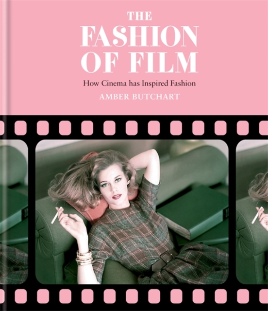 The Fashion of Film: How Cinema has Inspired Fashion, Hardback Book