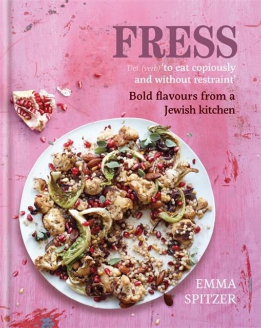 Fress : Bold, Fresh Flavours from a Jewish Kitchen, Hardback Book
