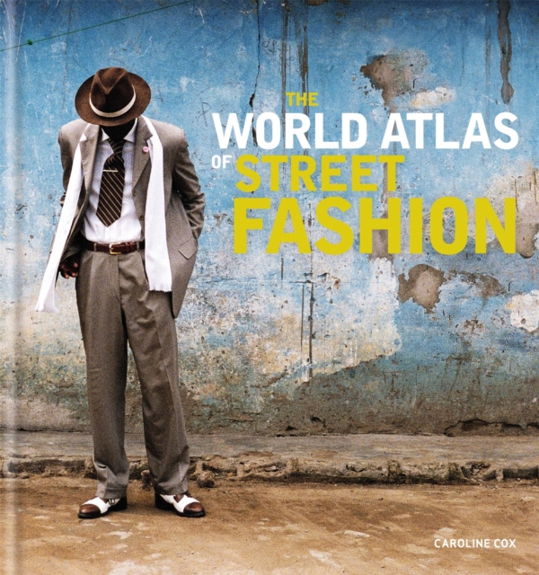 The World Atlas of Street Fashion, Hardback Book