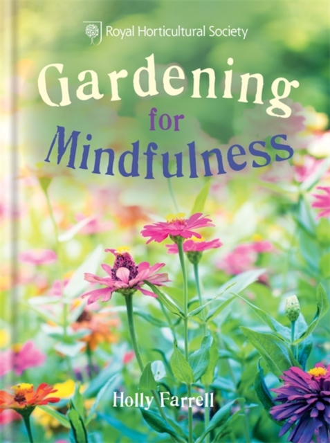 RHS Gardening for Mindfulness, Hardback Book