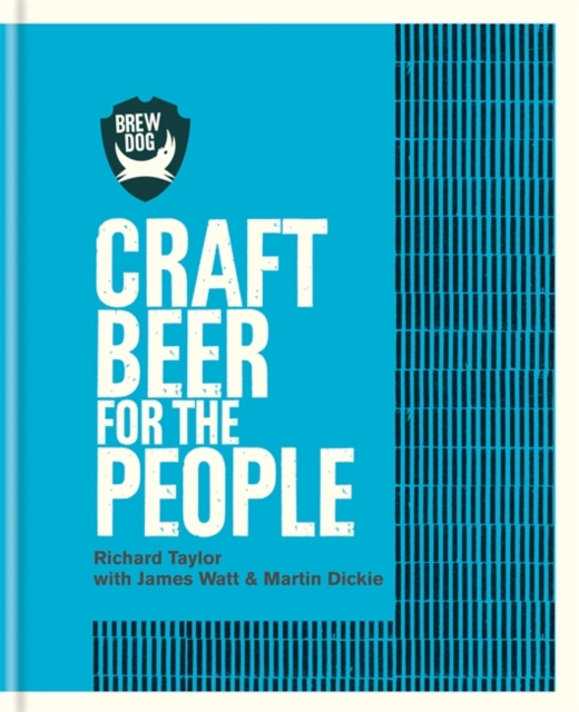 BrewDog : Craft Beer for the People, Hardback Book