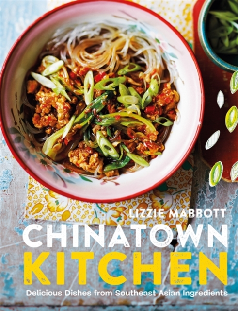 Chinatown Kitchen : Delicious Dishes from Southeast Asian Ingredients, Paperback / softback Book