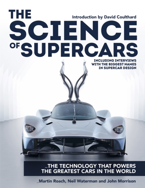 The Science of Supercars : The technology that powers the greatest cars in the world, Hardback Book