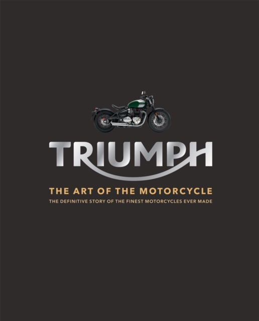 Triumph : The Art of the Motorcycle, Hardback Book