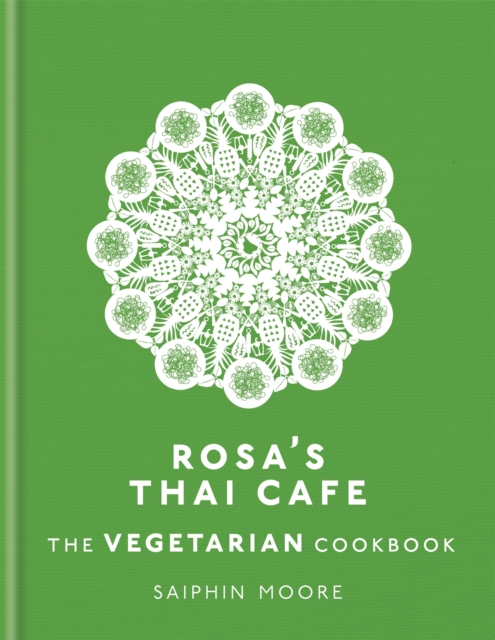 Rosa's Thai Cafe: The Vegetarian Cookbook, Hardback Book