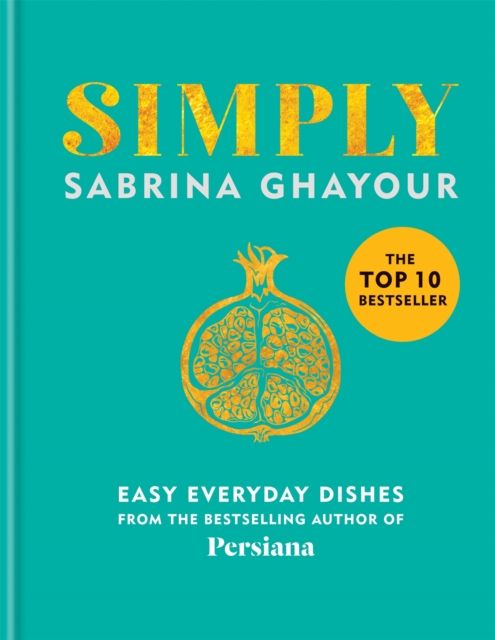 Simply : Easy everyday dishes: The 5th book from the bestselling author of Persiana, Sirocco, Feasts and Bazaar, Hardback Book