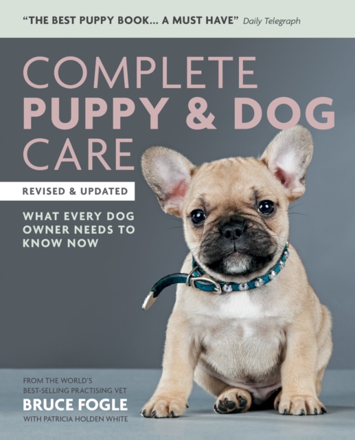 Complete Puppy & Dog Care : What every dog owner needs to know, EPUB eBook