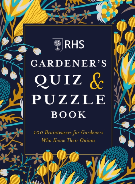 RHS Gardener's Quiz & Puzzle Book : 100 Brainteasers for Gardeners Who Know Their Onions, Paperback / softback Book