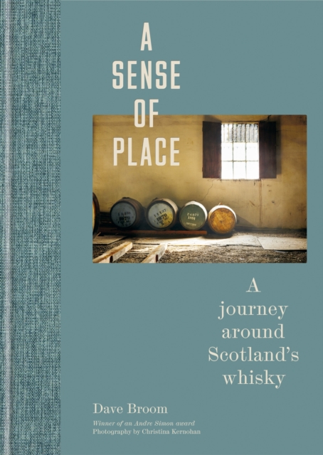 A Sense of Place : A journey around Scotland's whisky, Hardback Book